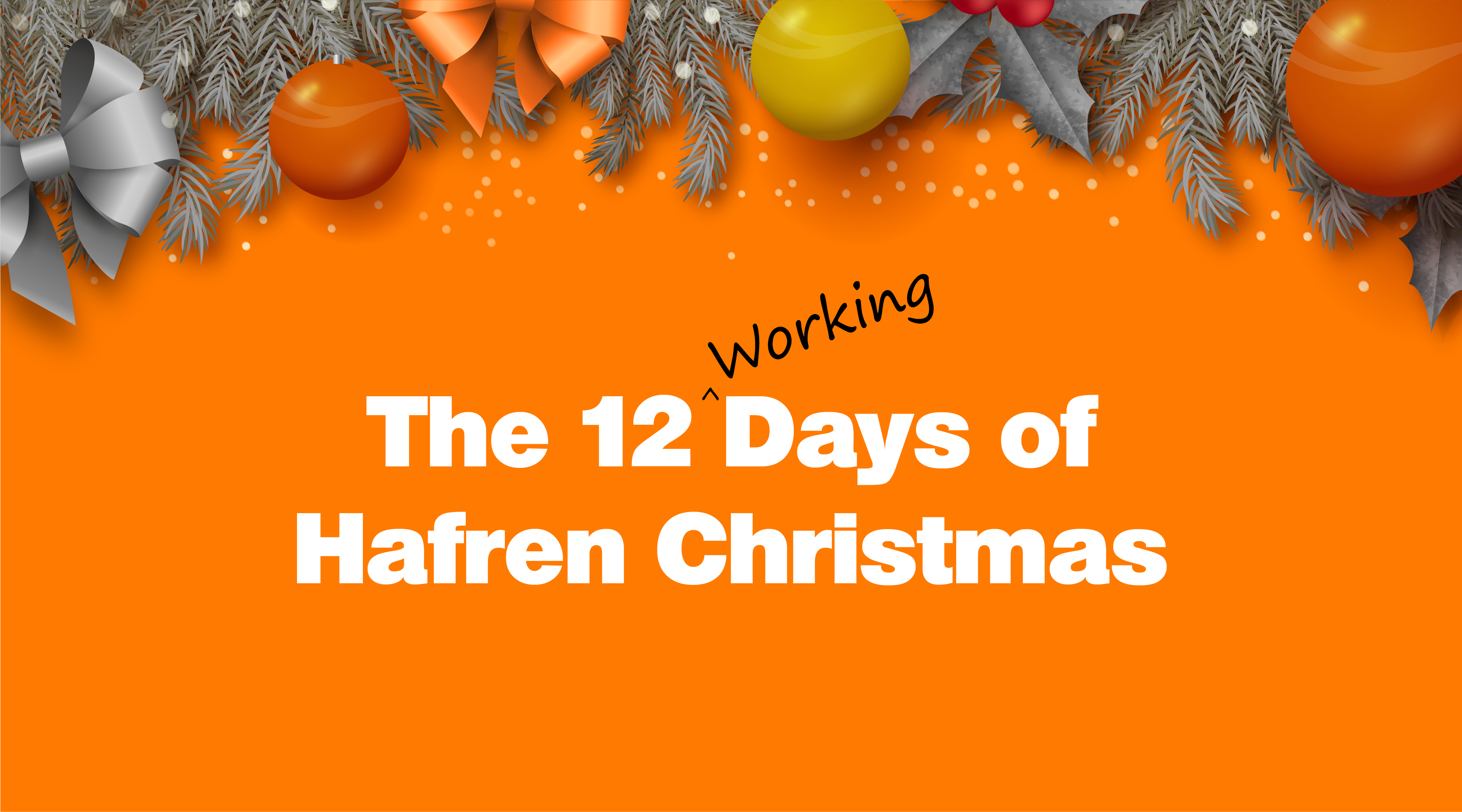 The 12 Working Days of Hafren Christmas